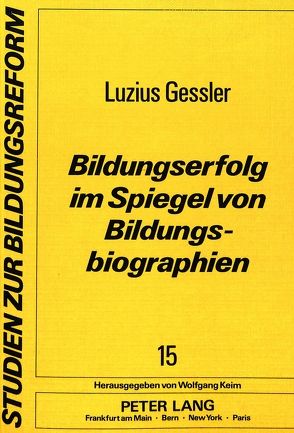 Bildungserfolg im Spiegel von Bildungsbiographien von Gessler,  Luzius