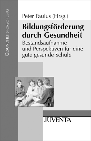 Bildungsförderung durch Gesundheit von Paulus,  Peter