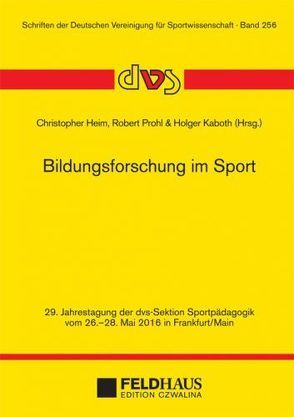 Bildungsforschung im Sport von Heim,  Christopher, Kaboth,  Holger, Prohl,  Robert