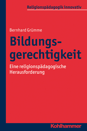 Bildungsgerechtigkeit von Burrichter,  Rita, Grümme,  Bernhard, Mendl,  Hans, Pirner,  Manfred L., Rothgangel,  Martin, Schlag,  Thomas