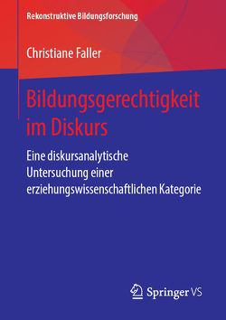 Bildungsgerechtigkeit im Diskurs von Faller,  Christiane