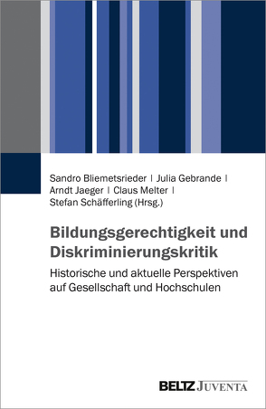 Bildungsgerechtigkeit und Diskriminierungskritik von Bliemetsrieder,  Sandro, Gebrande,  Julia, Jaeger,  Arndt, Melter,  Claus, Schäfferling,  Stefan