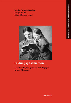 Bildungsgeschichten von Baader,  Meike Sophia, Glaser,  Edith, Kelle,  Helga, Kleinau,  Elke, Landweer,  Hilge, Mayer,  Christine, Priem,  Karin, Rapoport,  Tamar, Schmid,  Pia, Schröder,  Iris, Stoehr,  Irene