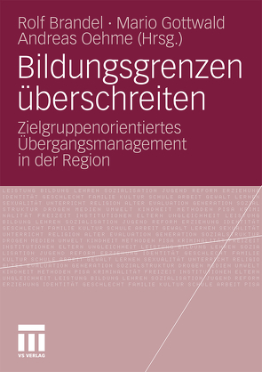 Bildungsgrenzen überschreiten von Brandel,  Rolf, Gottwald,  Mario, Oehme,  Andreas