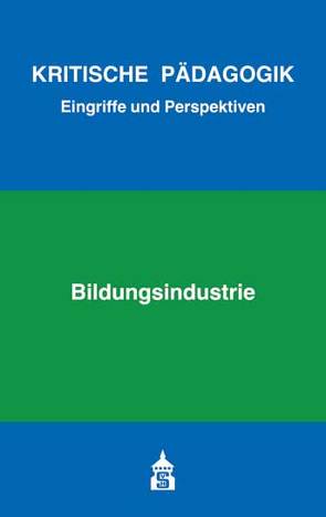 Bildungsindustrie von Bernhard,  Armin, Bierbaum,  Harald, Borst,  Eva, Eble,  Lukas, Kunert,  Simon, Rühle,  Manuel