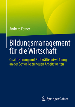 Bildungsmanagement für die Wirtschaft von Forner,  Andreas