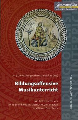 Bildungsoffensive Musikunterricht von Gauger,  Jörg-Dieter, Wilske,  Hermann