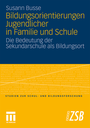 Bildungsorientierungen Jugendlicher in Familie und Schule von Busse,  Susann