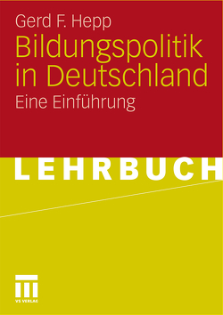 Bildungspolitik in Deutschland von Hepp,  Gerd F.