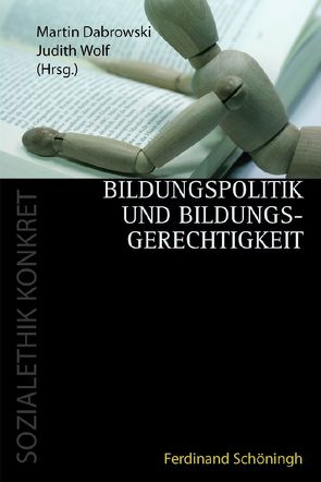 Bildungspolitik und Bildungsgerechtigkeit von Dabrowski,  Martin, Wolf,  Judith