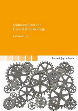 Bildungspolitik und Übersetzerausbildung von Jeyranlouie,  Faranak