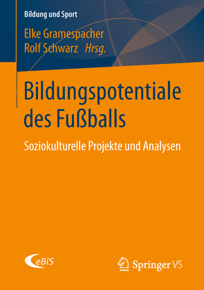 Bildungspotentiale des Fußballs von Gramespacher,  Elke, Schwarz,  Rolf