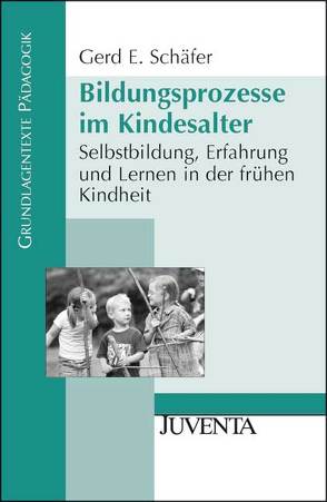 Bildungsprozesse im Kindesalter von Schäfer,  Gerd E.