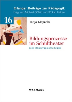 Bildungsprozesse im Schultheater von Klepacki,  Tanja