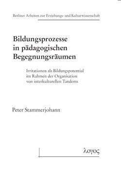 Bildungsprozesse in pädagogischen Begegnungsräumen von Stammerjohann,  Peter