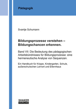 Bildungsprozesse verstehen – Bildungschancen erkennen. von Schumann,  Svantje