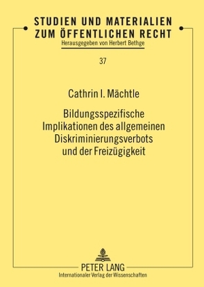 Bildungsspezifische Implikationen des allgemeinen Diskriminierungsverbots und der Freizügigkeit von Mächtle,  Cathrin