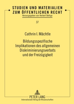 Bildungsspezifische Implikationen des allgemeinen Diskriminierungsverbots und der Freizügigkeit von Mächtle,  Cathrin