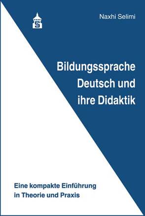 Bildungssprache Deutsch und ihre Didaktik von Selimi,  Naxhi