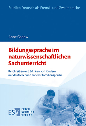 Bildungssprache im naturwissenschaftlichen Sachunterricht von Gadow,  Anne