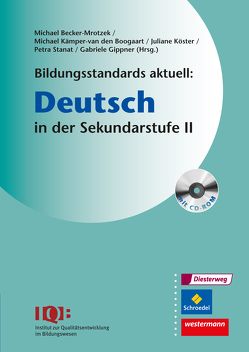 Bildungsstandards aktuell: Deutsch in der Sekundarstufe II von Becker-Mrotzek,  Michael, Gippner,  Gabriele, Kämper-van den Boogaart,  Michael, Köster,  Juliane, Stanat,  Petra