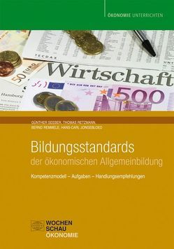 Bildungsstandards der ökonomischen Allgemeinbildung von Jongebloed,  Hans-Carl, Remmele,  Bernd, Retzmann,  Thomas, Seeber Günther