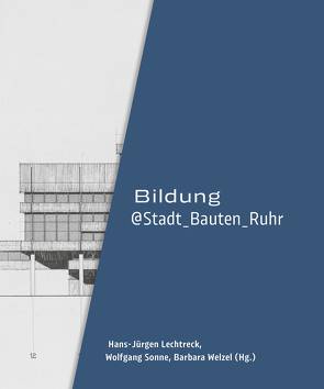 Bildung@Stadt_Bauten_Ruhr von Apfelbaum,  Alexandra, Berger,  Stefan, Hnilica,  Sonja, Höhler,  Lukas, Imberg,  Michael, Jager,  Markus, Klein,  Judith, Kloke,  Anna, König,  Gudrun M, Kreische,  Joachim, Lechtreck,  Hans-Jürgen, Pizonka,  Sonja, Podehl,  Detlef, Ruppio,  Christin, Schwarz,  Michael, Sonne,  Wolfgang, Stremmenos,  Christos, Welzel,  Barbara