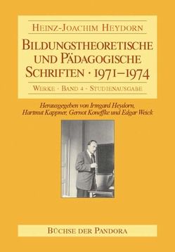 Bildungstheoretische und Pädagogische Schriften – 1971-1974 von Heydorn,  Heinz J, Heydorn,  Irmgard, Kappner,  Hartmut, Koneffke,  Gernot, Weick,  Edgar