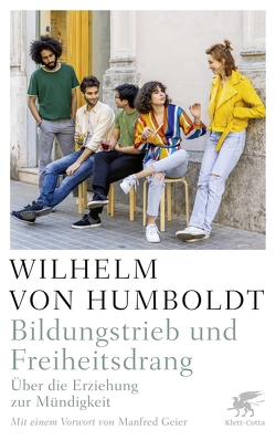 Bildungstrieb und Freiheitsdrang von Geier,  Manfred, Humboldt,  Wilhelm, Overhoff,  Jürgen Bildungstrieb und Freiheitsdrang von Geier,  Manfred, Humboldt,  Wilhelm, Overhoff,  Jürgen