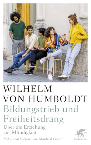 Bildungstrieb und Freiheitsdrang von Geier,  Manfred, Humboldt,  Wilhelm, Overhoff,  Jürgen