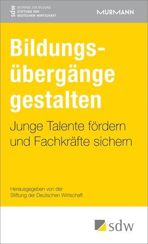 Bildungsübergänge gestalten von der Deutschen Wirtschaft (SDW),  Stiftung