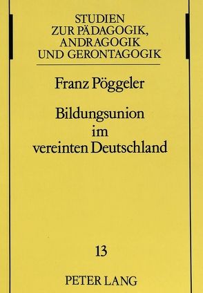 Bildungsunion im vereinten Deutschland von Pöggeler,  Franz