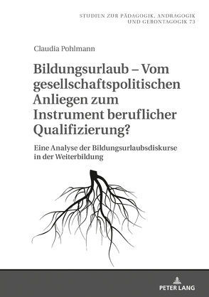 Bildungsurlaub – Vom gesellschaftspolitischen Anliegen zum Instrument beruflicher Qualifizierung? von Pohlmann,  Claudia