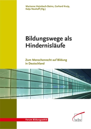 Bildungswege als Hindernisläufe von Heimbach-Steins,  Marianne, Kruip,  Gerhard, Neuhoff,  Katja