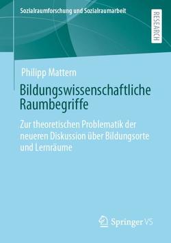 Bildungswissenschaftliche Raumbegriffe von Mattern,  Philipp