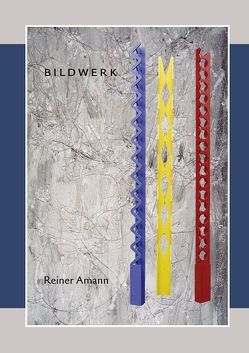 Bildwerk von Amann,  Reiner, Dreher,  Werner