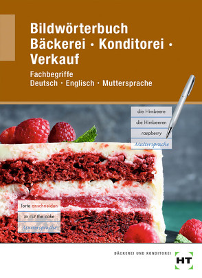 Bildwörterbuch Bäckerei Konditorei Verkauf von Brosamler,  Ulrike, Letzner,  Claudia, Müller,  Tanja, Peters,  Mark, Schauerte,  Bernd, Schofer,  Matthias