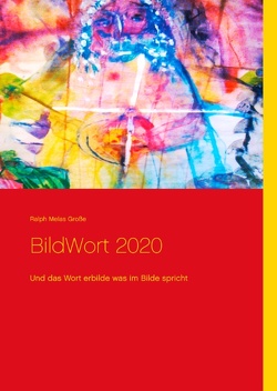 BildWort 2020 von Große,  Ralph Melas