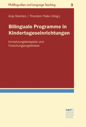 Bilinguale Programme in Kindertageseinrichtungen von Piske,  Thorsten, Steinlen,  Anja