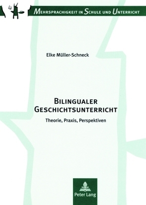 Bilingualer Geschichtsunterricht von Müller-Schneck,  Elke