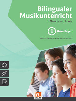 Bilingualer Musikunterricht. Band 1 Grundlagen von Falkenhagen,  Charlott, Noppeney,  Gabriele