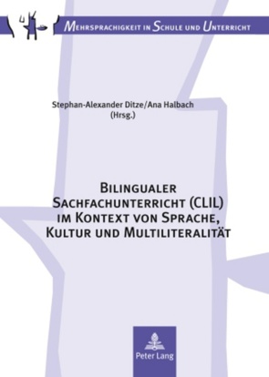 Bilingualer Sachfachunterricht (CLIL) im Kontext von Sprache, Kultur und Multiliteralität von Ditze,  Stephan-Alexander, Halbach,  Ana