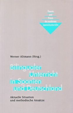 Bilingualer Unterricht in Spanien und Deutschland von Altmann,  Werner