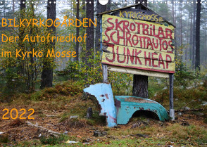 BILKYRKOGÅRDEN Der Autofriedhof im Kyrkö Mosse (Wandkalender 2022 DIN A3 quer) von Klein,  Harald