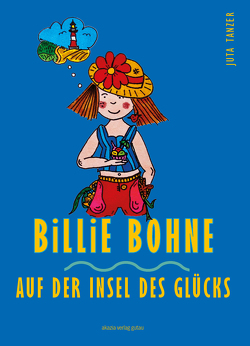 Billie Bohne auf der Insel des Glücks von Tanzer,  Juta, Tanzer,  Tina