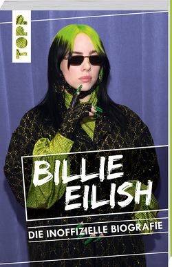 Billie Eilish. Die inoffizielle Biografie von Besley,  Adrian