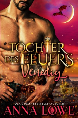 Billionaires & Bodyguards / Töchter des Feuers: Venedig von Lowe,  Anna