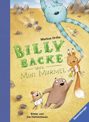 Billy Backe und Mini Murmel von Hattenhauer,  Ina, Orths,  Markus