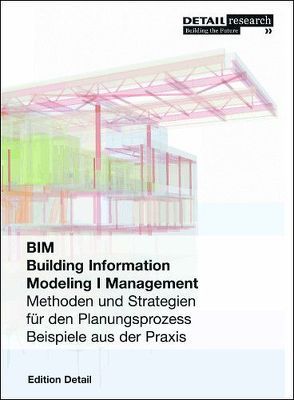 BIM Building Information Modeling I Management von Elixmann,  Dr. Robert, Herrmann,  Eva, Kaltenbach,  Frank, Lembke-Özer,  Moritz, Pawlitschko,  Roland, Ryll,  Christine, Seifert,  Melanie, Uhde,  Robert, Westphal,  Tim