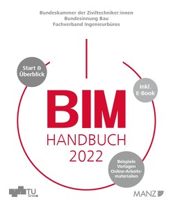 BIM Handbuch 2022 von Bundesinnung Bau, Bundeskammer der ZiviltechnikerInnen | Arch+Ing, Fachverband Ingenieurbüros, Hofstadler,  Christian, Kummer,  Markus, Wallner,  Marcus